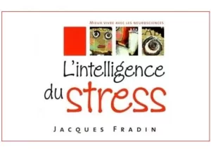 Jacques fradin intelligence du stress